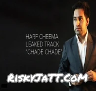 Download Chade Chade by Harf Cheema top 100 mp3 song