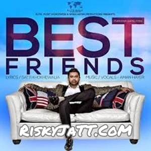 Download Best Friends by Aman Hayer mp3 song