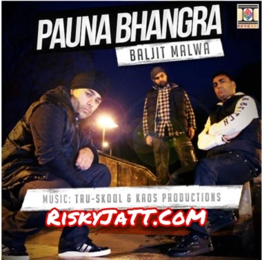 Download Pauna Bhangra by Baljit Malwa and Tru Skool mp3 song