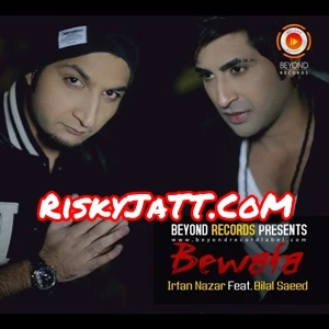 Download Bewafa by Bilal Saeed and Irfan Nazar top 100 mp3 song