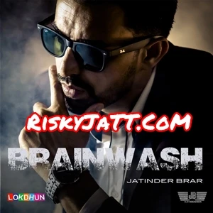 Download Brainwash by Jatinder Brar mp3 song