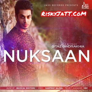 Download Nuksaan by Gitaz Bindrakhia top 100 mp3 song