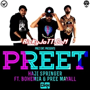 Download Preet by Bohemia and Pree Mayal top 100 mp3 song
