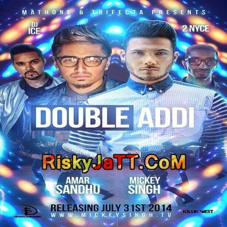 Download Double Addi by Mickey Singh and Amar Sandhu top 50 mp3 song