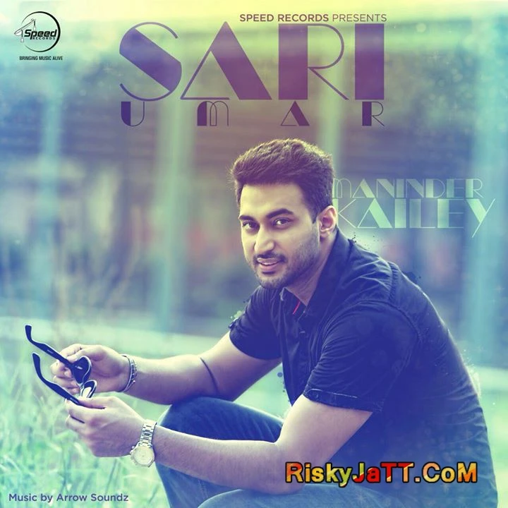 Download Sari Umar by Maninder Kailey top 100 mp3 song