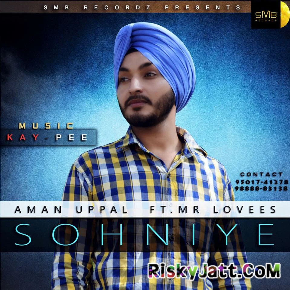 Download Sohniye Ft.Lovees,Kay Pee by Aman Uppal top 100 mp3 song