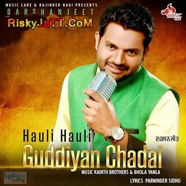 Download Hauli Hauli Guddiyan Chadai by Darshanjeet top 100 mp3 song