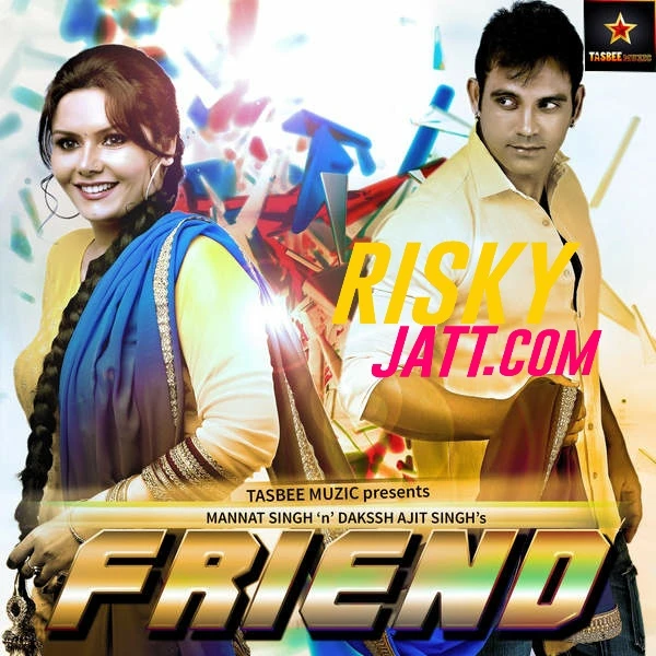 Download Friend ft. Mannat Singh by Dakssh Ajit Singh top 100 mp3 song