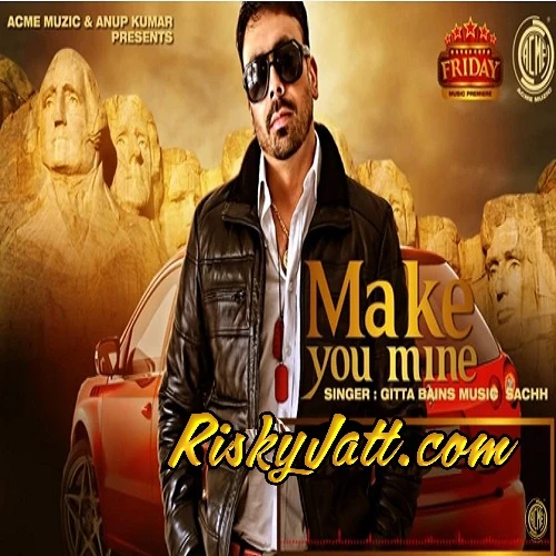 Download Make You Mine by Gitta Bains top mp3 song