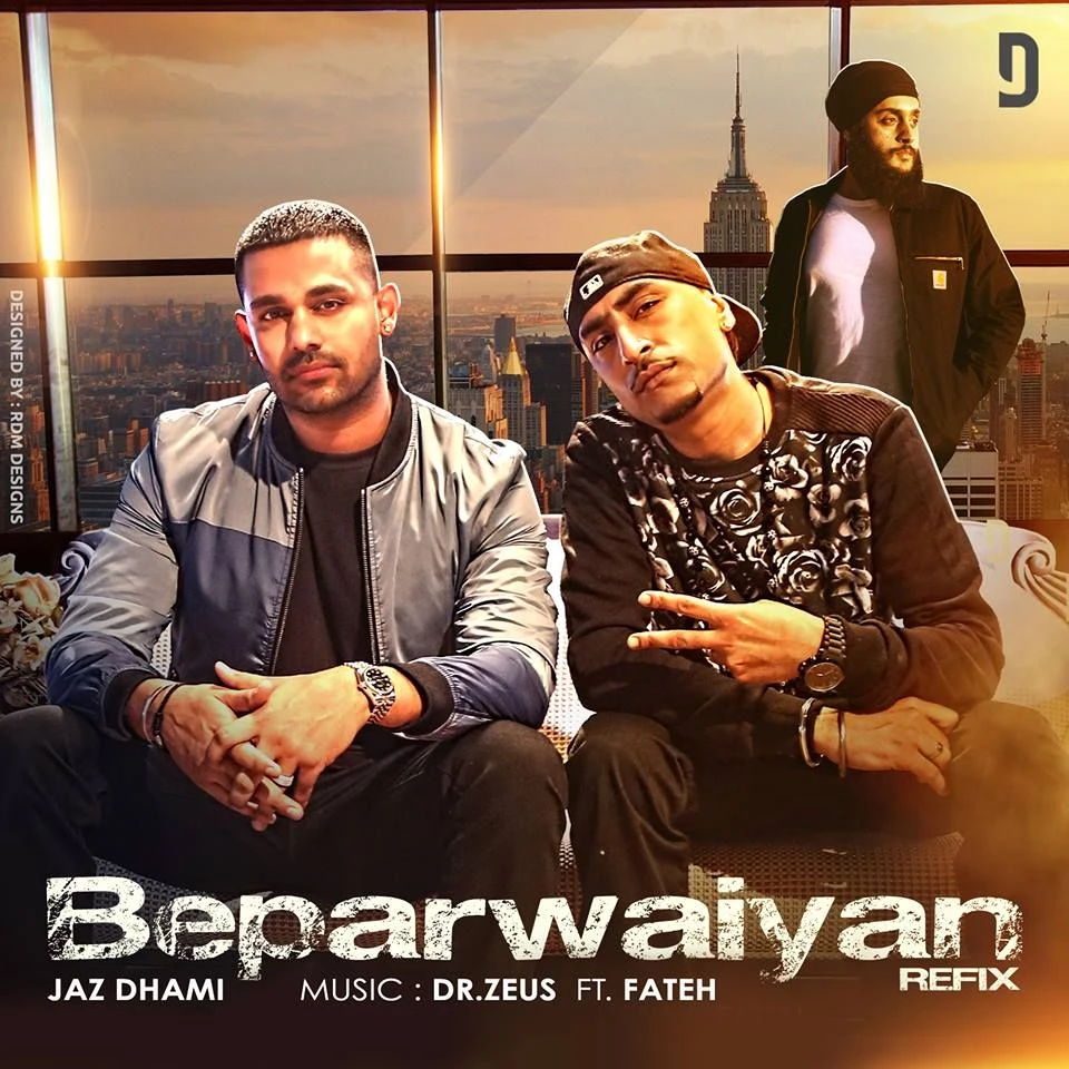 Download Beparwaiyan Refix by Jaz Dhami and Dr Zeus top 100 mp3 song