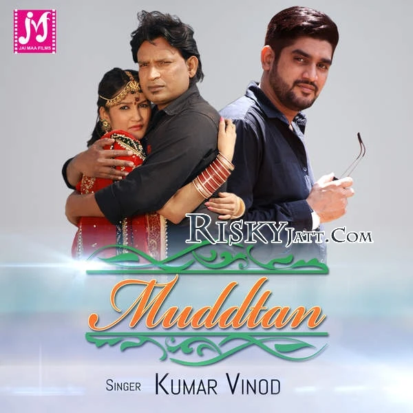 Download Muddtan by Kumar Vinod top 100 mp3 song