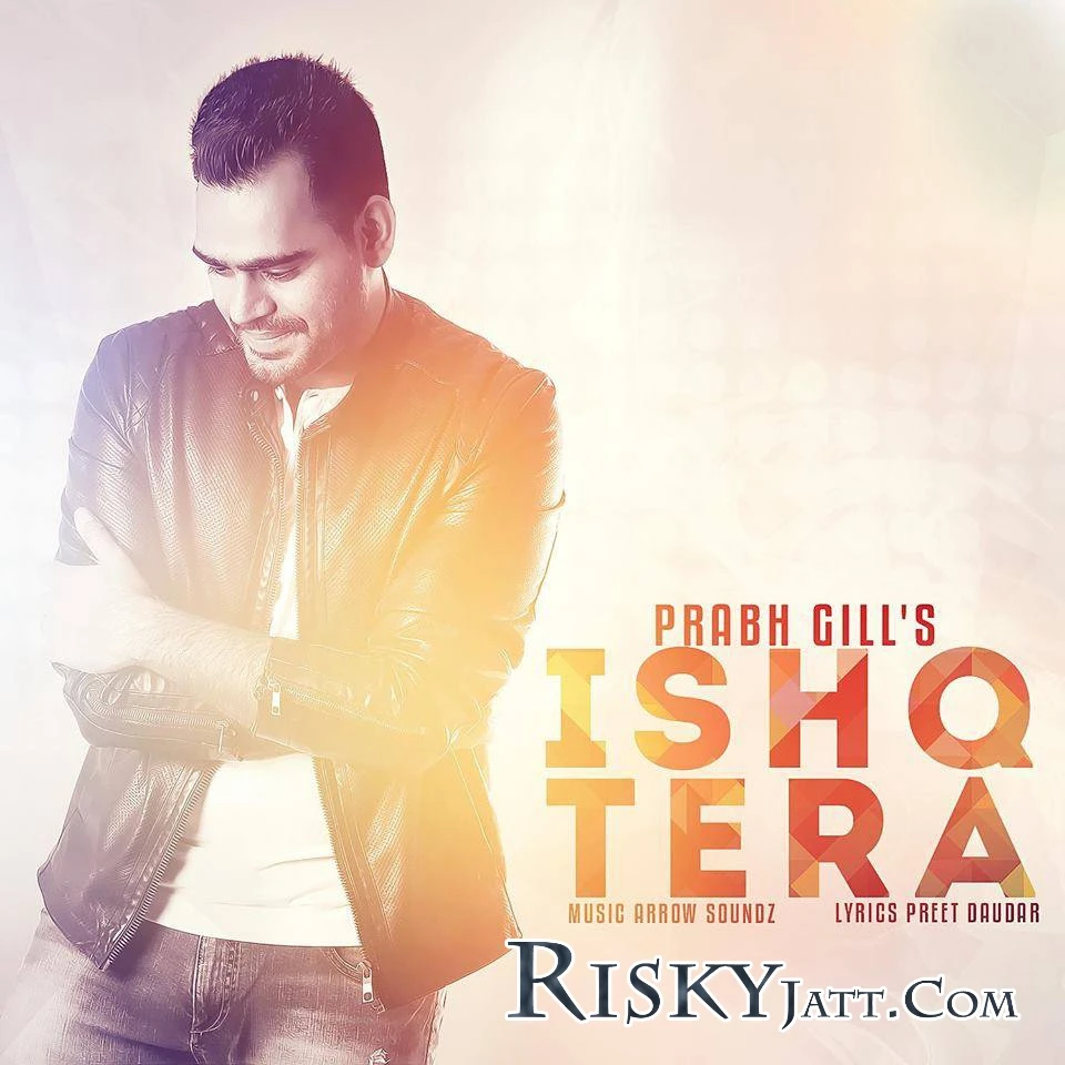 Download Ishq Tera by Prabh Gill mp3 song