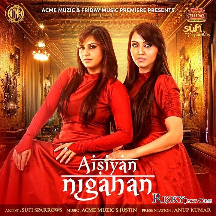 Download Aisiyan Nigahan by Sufi Sparrows top 100 mp3 song