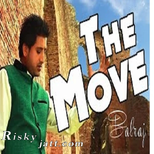 Download The Move by Balraj mp3 song