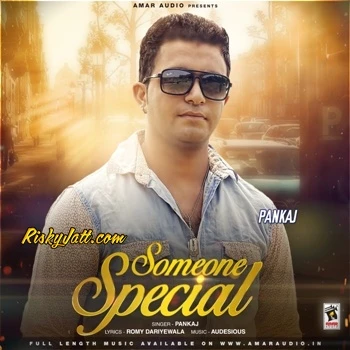 Download Someone Special by Pankaj top mp3 song