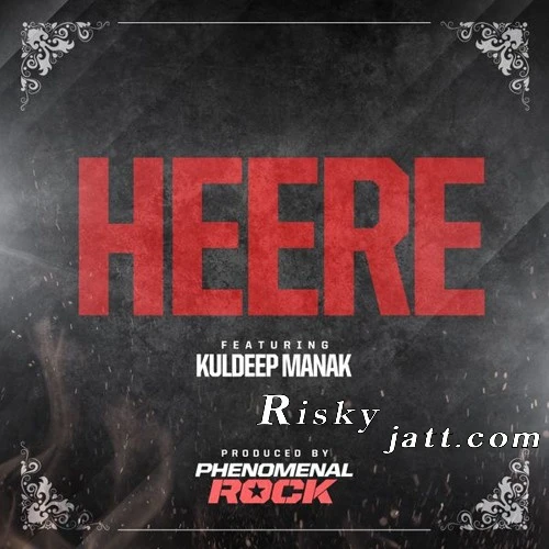Download Heere Ft Phenomenal Rock by Kuldeep Manak top 100 mp3 song