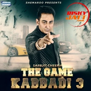 Download The Game Kabbadi 3 by Sarbjit Cheema top 100 mp3 song