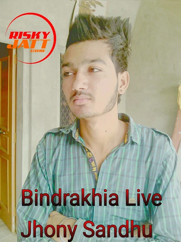 Download Bindrakhia Live by Jhony Sandhu top 100 mp3 song
