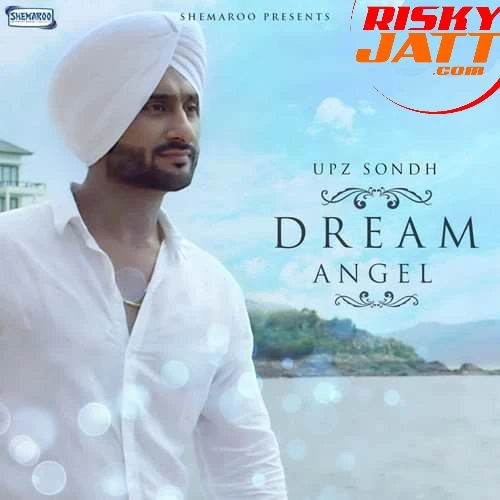 Download Dream Angel by Upz Sondh top 100 mp3 song