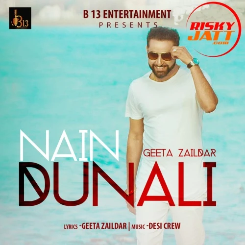 Download Nain Dunali by Geeta Zaildar top mp3 song