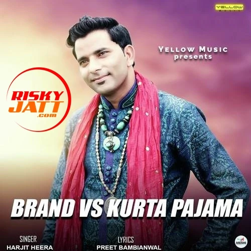 Download Brand VS Kurta Pajama by Harjit Heera top 100 mp3 song