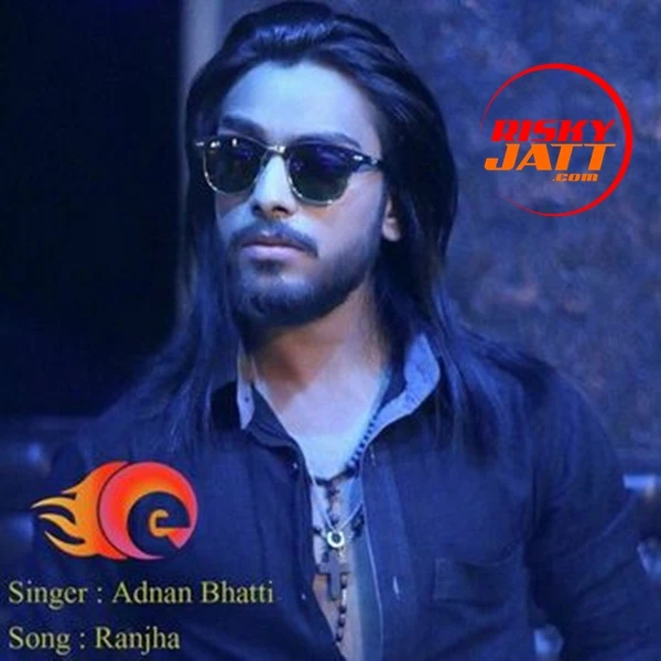 Download Ranjha by Adnan Bhatti top 100 mp3 song