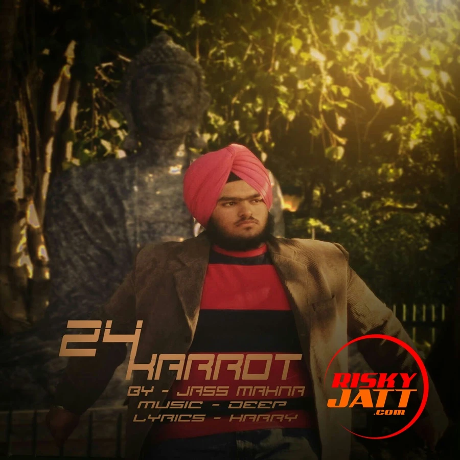 Download 24 Karrot by Jass Mahna top 100 mp3 song