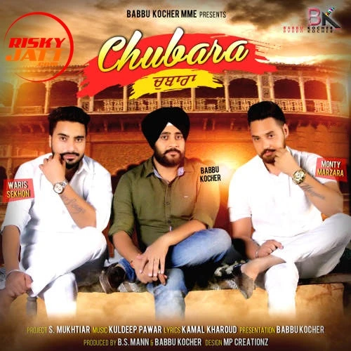 Download Chubara by Monty Waris and Babbu Kocher top mp3 song