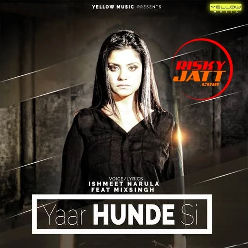 Download Yaar Hunde Si by Ishmeet Narula top 100 mp3 song