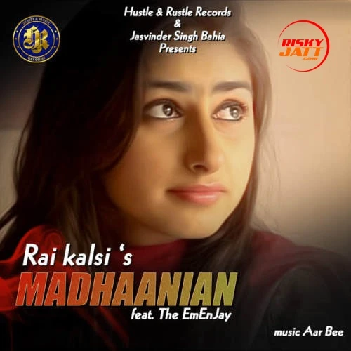 Download Madhaanian by Rai Kalsi and EmEnJay mp3 song