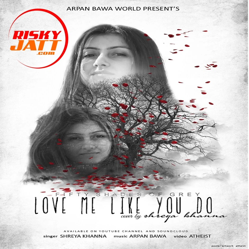 Download Love Me Like You Do by Shreya Khanna top 100 mp3 song