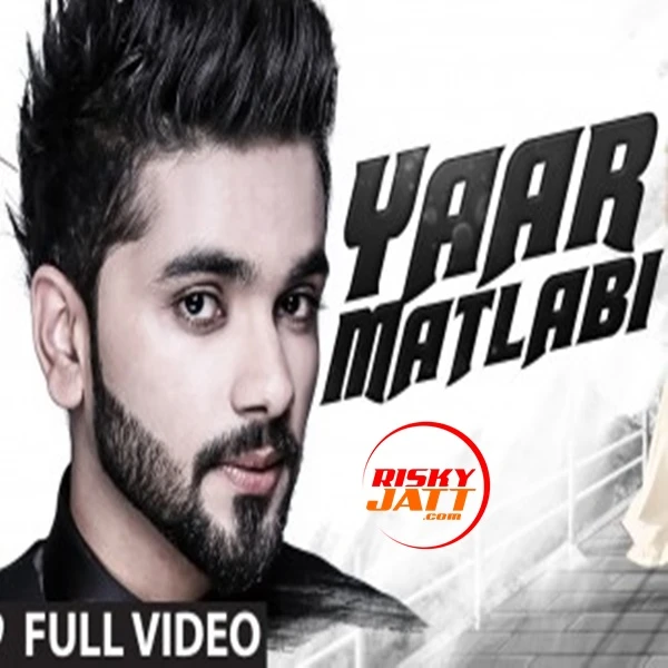 Download Yaar_matlabi by karan banipal top 100 mp3 song