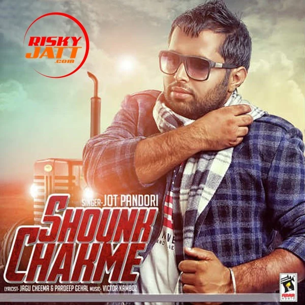Download Shounk Chakme by Jot Pandori top 50 mp3 song