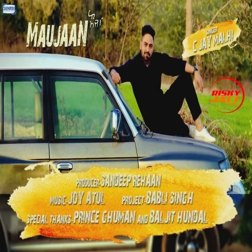 Download Maujaan by C Jay Malhi top mp3 song
