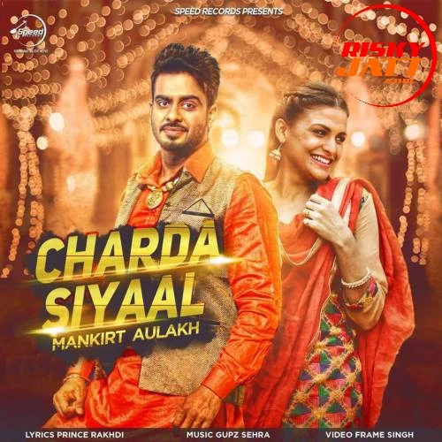 Download Charda Siyaal by Mankirt Aulakh top mp3 song