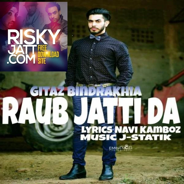 Download Raub Jatti Da by Gitaz Bindrakhia top 100 mp3 song