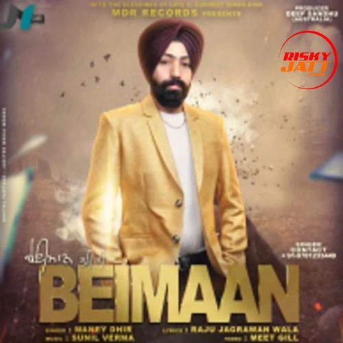 Download Beimaan by Maney Dhir top mp3 song