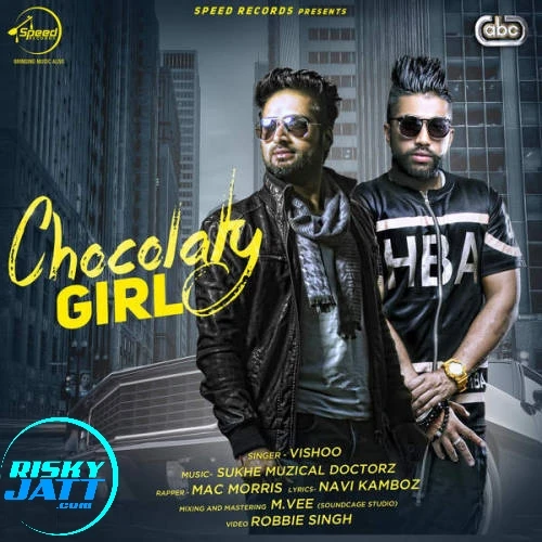 Download Choclaty Girl by Vishoo and Mac Morris top 100 mp3 song