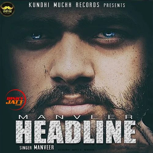 Download Headline by Manveer top 100 mp3 song