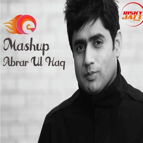 Download Mashup by Abrar ul Haq top 100 mp3 song