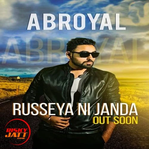 Download Russeya Ni Janda by Abroyal and Loveleen Dosanjh top 100 mp3 song