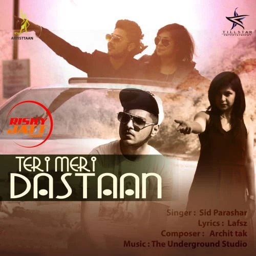 Download Teri Meri Dastaan by Sid Parasher top 50 mp3 song
