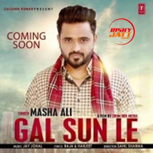 Download Gal Sun Le by Masha Ali top 100 mp3 song