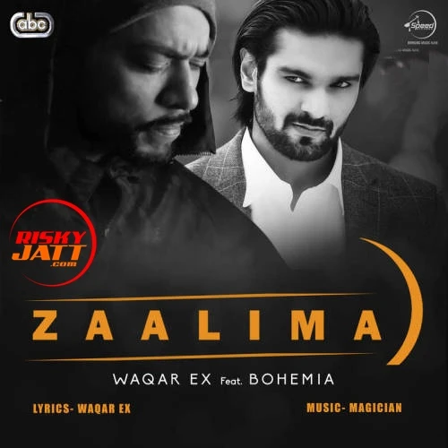 Download Zaalima by Bohemia and Waqar Ex top 100 mp3 song