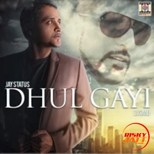Download Dhul Gayi by Jay Status mp3 song