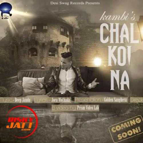Download Chal Koyi Na by Kambi top mp3 song