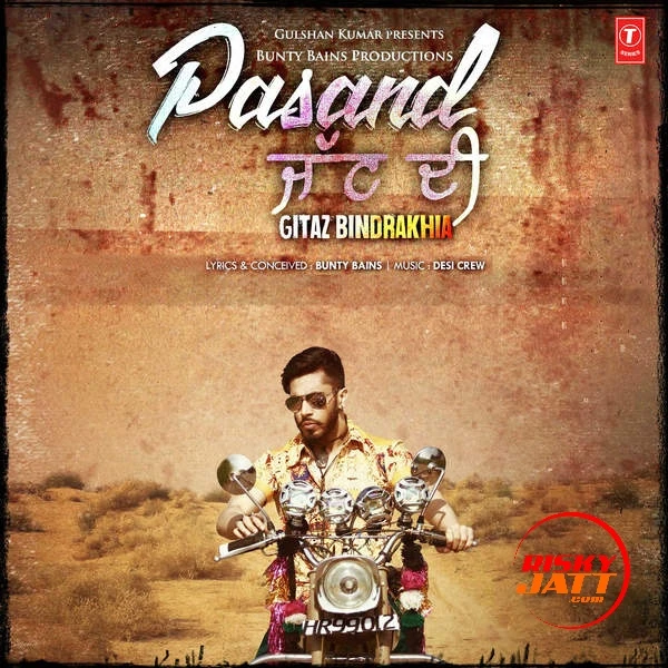 Download Pasand Jatt Di by Gitaz Bindrakhia top 100 mp3 song