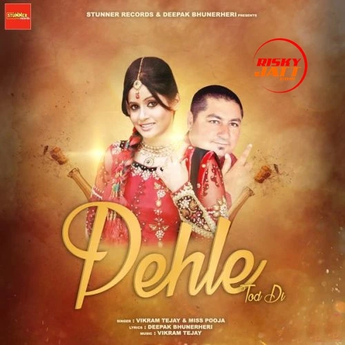 Download Pehle Tod Di by Vikram Tejay and Miss Pooja top mp3 song