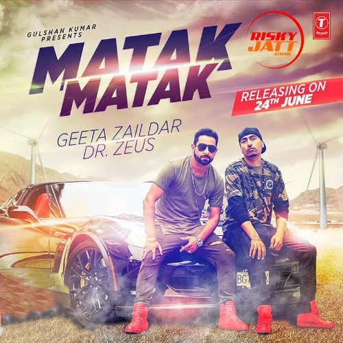 Download Matak Matak by Geeta Zaildar top mp3 song