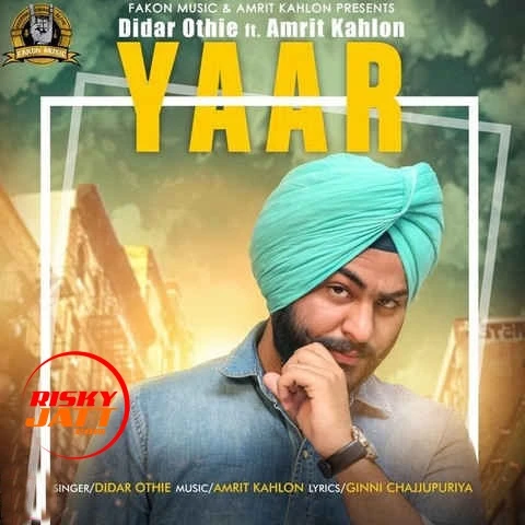 Download Yaar by Didar Othie top 50 mp3 song